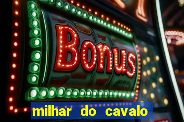 milhar do cavalo que mais sai